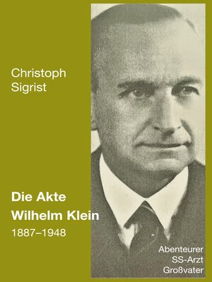 cover image of Die Akte Wilhelm Klein 1887-1948